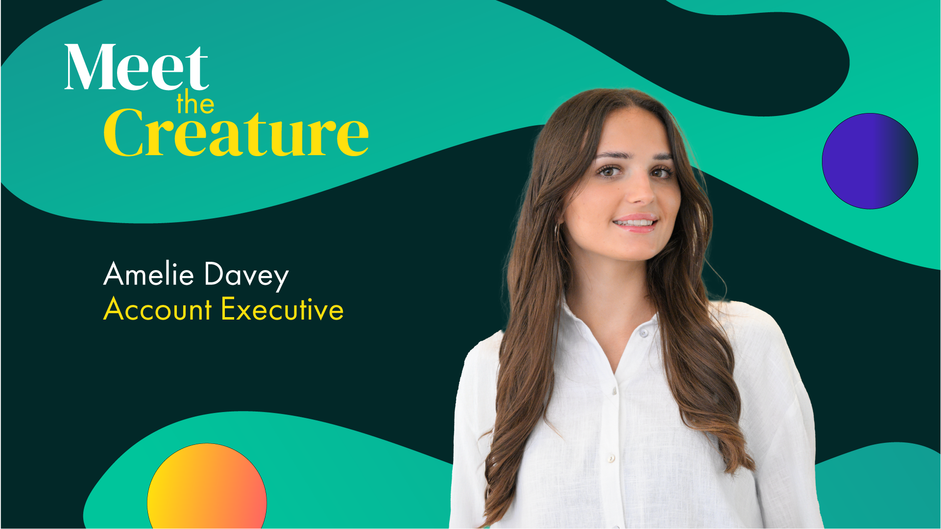 A blog image by Content Creatures, a strategic storytelling agency. It features Amelie Davey, Account Executive, in a head-and-shoulders portrait against an abstract green and teal background with the title “Meet the Creature” and vibrant circular and fluid shapes.