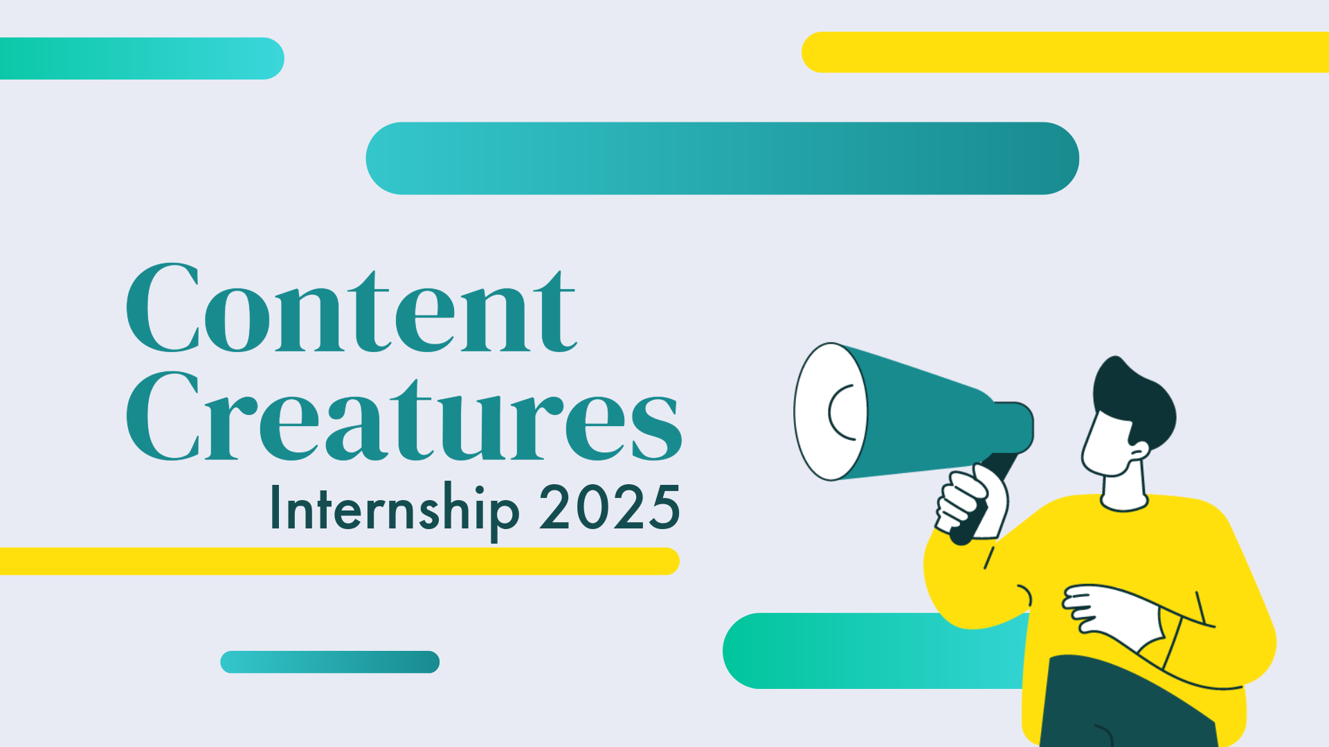 A blog image by Content Creatures, a strategic storytelling agency. It features the title "Content Creatures Internship 2025" alongside a stylised illustration of a figure holding a megaphone. The background includes bold, colourful graphic elements in teal, yellow and green, reflecting a vibrant and creative tone.