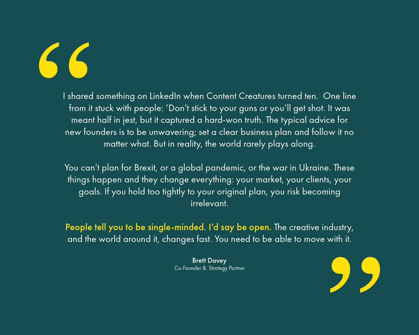 A quote from Brett Davey, Co-Founder & Strategy Partner, on a dark teal background with yellow quotation marks.