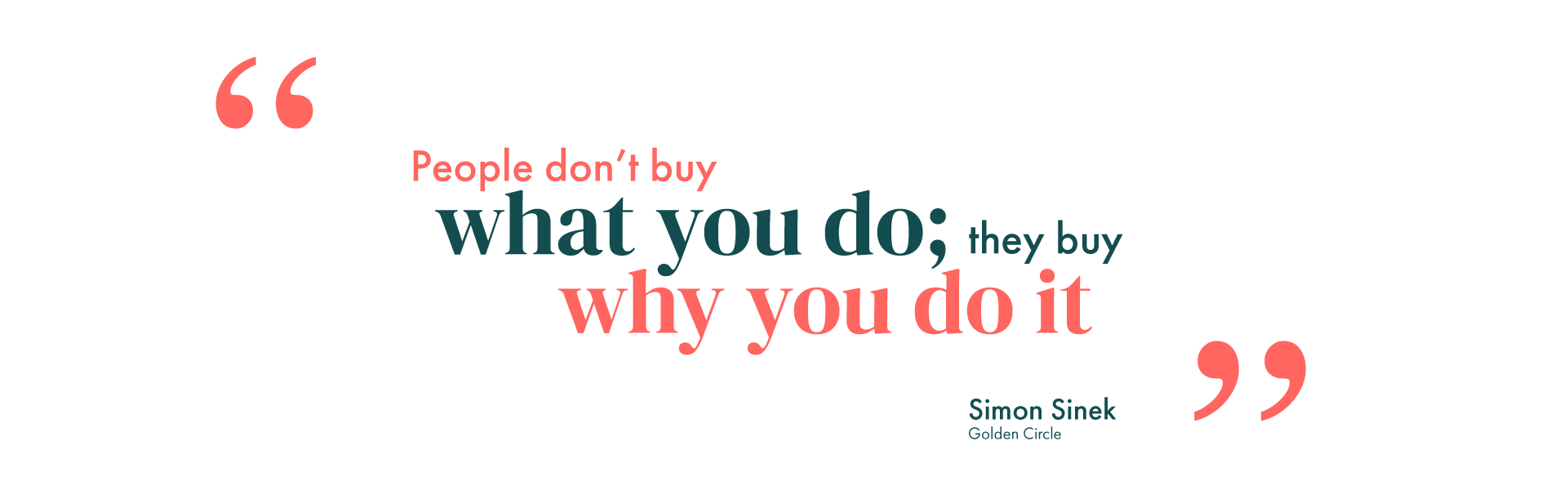 A quote image by Content Creatures, a strategic storytelling agency. It features a quote by Simon Sinek reading, “People don’t buy what you do; they buy why you do it,” with stylised typography in coral and dark teal, accompanied by oversized coral quotation marks.