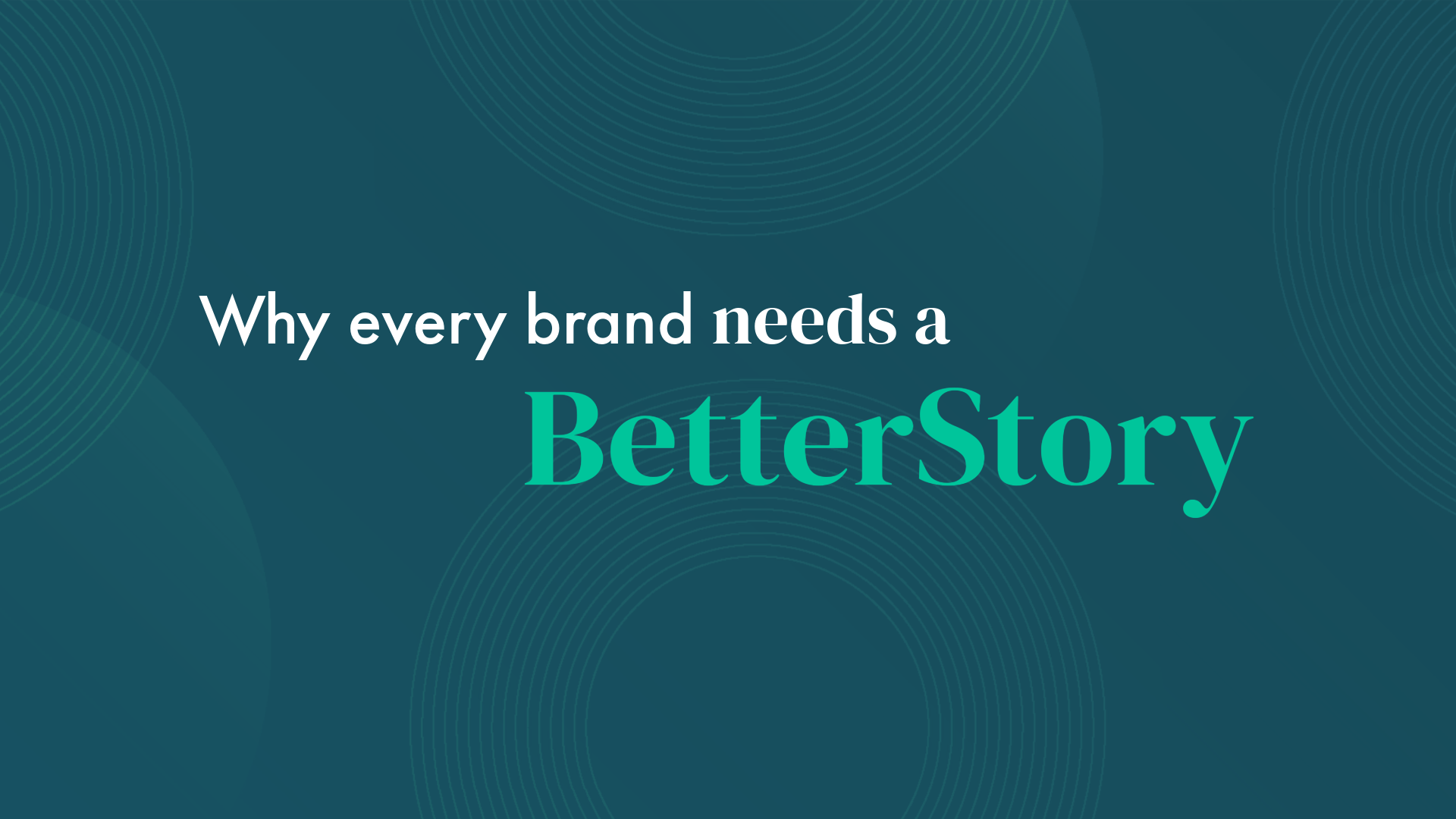 Why every brand needs a Betterstory